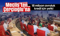 Meclis’ten Çerçioğlu’na 18 milyon avroluk kredi için yetki