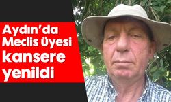 Aydın'da meclis üyesi, kansere yenildi