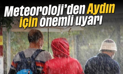 Meteoroloji'den Aydın için önemli uyarı