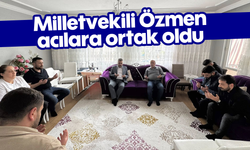 Milletvekili Özmen acılara ortak oldu