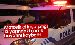 Motosikletin çarptığı 12 yaşındaki çocuk hayatını kaybetti