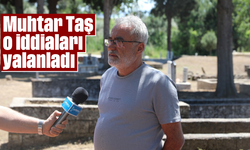 Muhtar Taş o iddiaları yalanladı