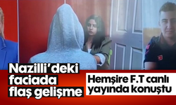 Nazilli’deki faciada flaş gelişme: Hemşire F.T canlı yayında konuştu