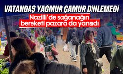 Nazilli'de sağanağın bereketi pazara da yansıdı