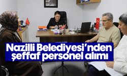 Nazilli Belediyesi'nden şeffaf personel alımı