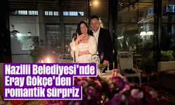 Nazilli Belediyesi’nde Eray Gökçe’den romantik sürpriz