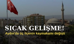 Aydın'da 3 ilçenin kaymakamı değişti