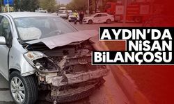Aydın'da nisan bilançosu