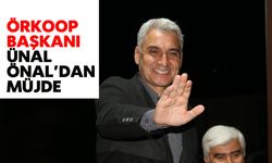 ÖRKOOP Başkanı Ünal Önal’dan Müjde