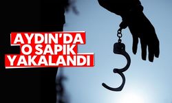 Aydın’da o sapık yakalandı