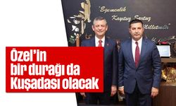 Özel'in bir durağı da Kuşadası olacak