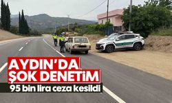 Aydın’da şok denetim: 95 bin lira ceza kesildi