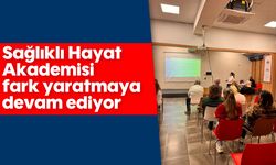 Sağlıklı Hayat Akademisi fark yaratmaya devam ediyor