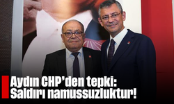 Aydın CHP'den tepki: "Saldırı namussuzluktur!"