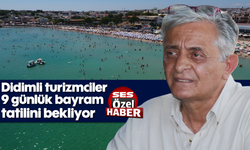 Didimli turizmciler 9 günlük bayram tatilini bekliyor