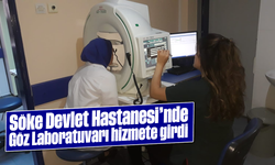Söke Devlet Hastanesi’nde Göz Laboratuvarı hizmete girdi