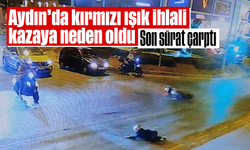 Aydın'da kırmızı ışık ihlali kazaya neden oldu: Son sürat çarptı