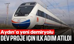 Aydın’a yeni demiryolu: Dev proje için ilk adım atıldı