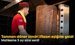 Tanınan döner zinciri iflasın eşiğine geldi: Mahkeme 3 ay süre verdi