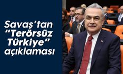 Savaş'tan “Terörsüz Türkiye” açıklaması