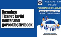 Kuşadası Ticaret Tarihi Konferansı gerçekleştirilecek