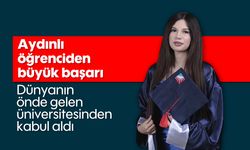 Aydınlı öğrenciden büyük başarı: Dünyanın önde gelen üniversitesinden kabul aldı