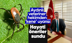 Aydınlı veteriner hekimden 'kene' uyarısı