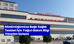 Müdürlüğümüze Bağlı Sağlık Tesisleri İçin Yoğun Bakım Bilgi Yönetim Sistemi