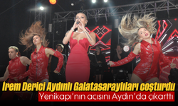 İrem Derici, Aydınlı Galatasaraylıları coşturdu: Yenikapı'nın acısını Aydın'da çıkarttı