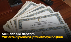 MEB’den sıkı denetim: Yüzlerce diplomayı iptal etmeye başladı