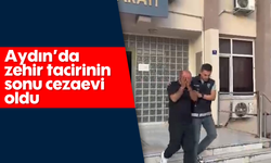 Aydın’da zehir tacirinin sonu cezaevi oldu