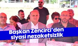 Başkan Zencirci’den siyasi nezaketsizlik