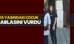 15 yaşındaki çocuk, silahla oynarken ablasını vurdu