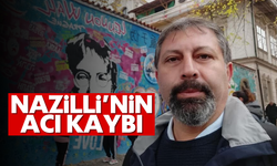 Nazilli'nin acı kaybı