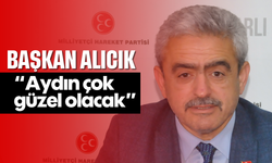 'Aydın çok güzel olacak'