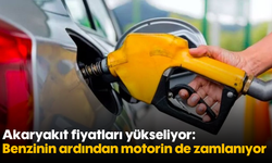 Akaryakıt fiyatları yükseliyor: Benzinin ardından motorin de zamlanıyor