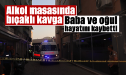Alkol masasında bıçaklı kavga: 2 ölü, 2 yaralı