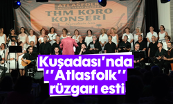 Kuşadası'nda ''Atlasfolk'' rüzgarı esti
