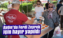 Aydın’da Ferdi Zeyrek için hayır yapıldı