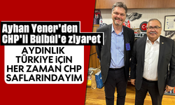 Ayhan Yener’den CHP’li Bülbül'e ziyaret: “Aydınlık Türkiye İçin Her Zaman CHP Saflarındayım”