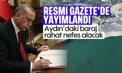 Resmi Gazete'de yayımlandı: Aydın'daki baraj rahat nefes alacak