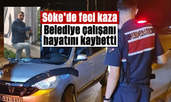 Söke’de feci kaza: Belediye çalışanı hayatını kaybetti