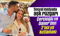 Sosyal medyada aşk rüzgarı: Çerçioğlu ve Daner’den 2’nci yıl kutlaması