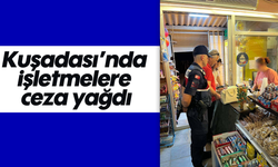 Kuşadası'nda işletmelere ceza yağdı
