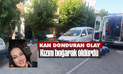 Kan donduran olay: Kızını boğarak öldürdü