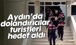Aydın’da dolandırıcılar turistleri hedef aldı