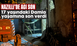Nazilli’de acı son:  17 yaşındaki Damla yaşamına son verdi