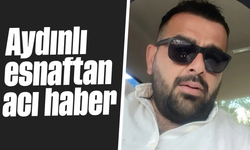 Aydınlı esnaftan acı haber