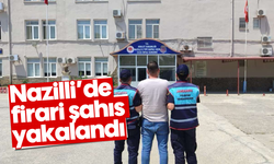 Nazilli’de firari şahıs yakalandı