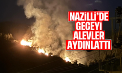 Nazilli'de geceyi alevler aydınlattı